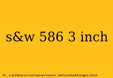 s&w 586 3 inch