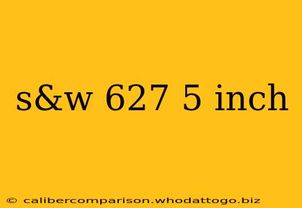 s&w 627 5 inch