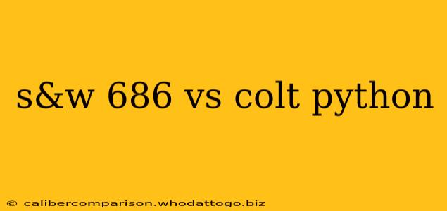 s&w 686 vs colt python