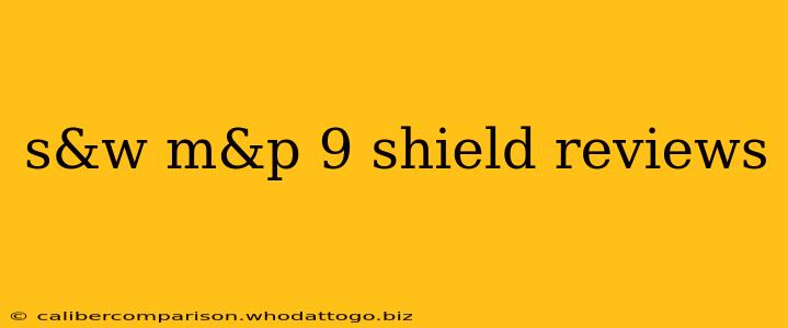 s&w m&p 9 shield reviews