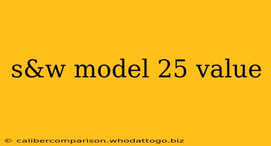 s&w model 25 value