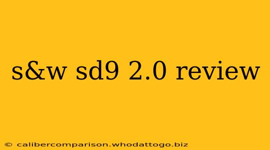 s&w sd9 2.0 review