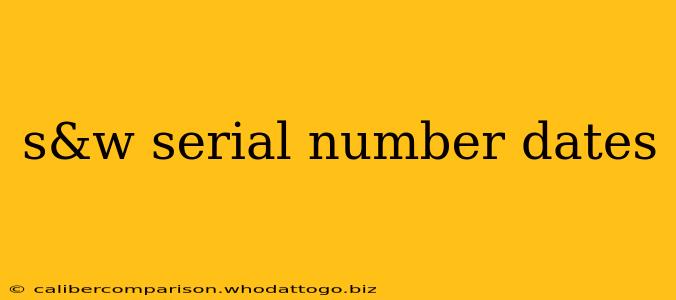 s&w serial number dates