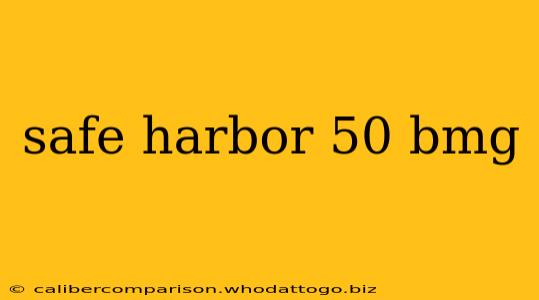 safe harbor 50 bmg