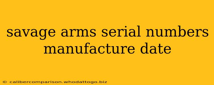 savage arms serial numbers manufacture date