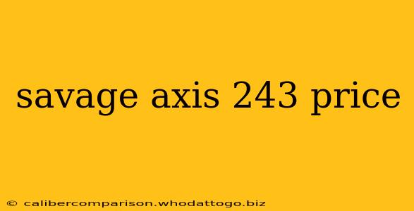 savage axis 243 price