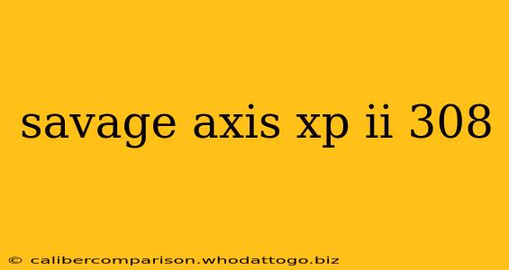 savage axis xp ii 308