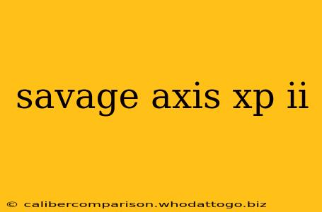 savage axis xp ii