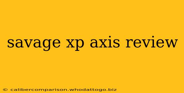 savage xp axis review