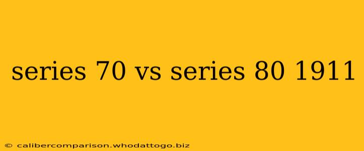 series 70 vs series 80 1911