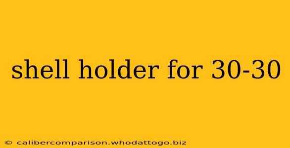 shell holder for 30-30