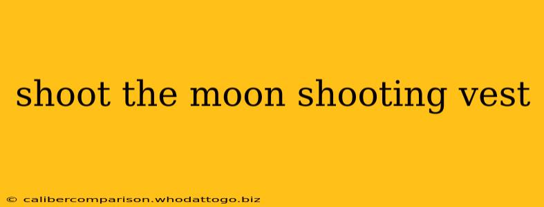 shoot the moon shooting vest