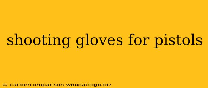 shooting gloves for pistols