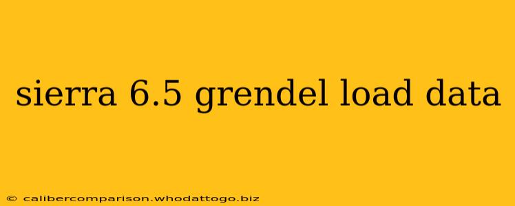 sierra 6.5 grendel load data