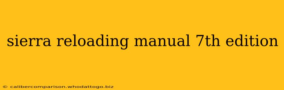 sierra reloading manual 7th edition