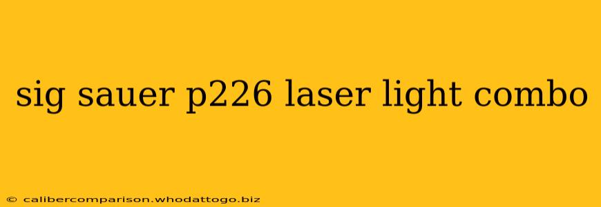 sig sauer p226 laser light combo