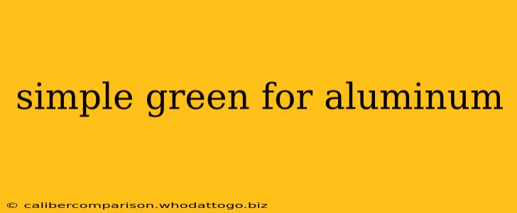 simple green for aluminum