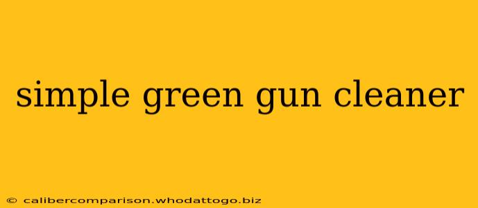 simple green gun cleaner