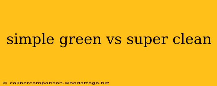 simple green vs super clean