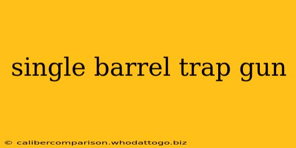 single barrel trap gun