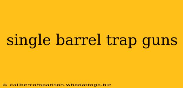 single barrel trap guns