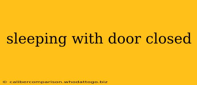 sleeping with door closed