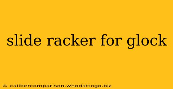 slide racker for glock