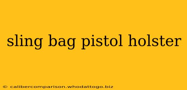 sling bag pistol holster