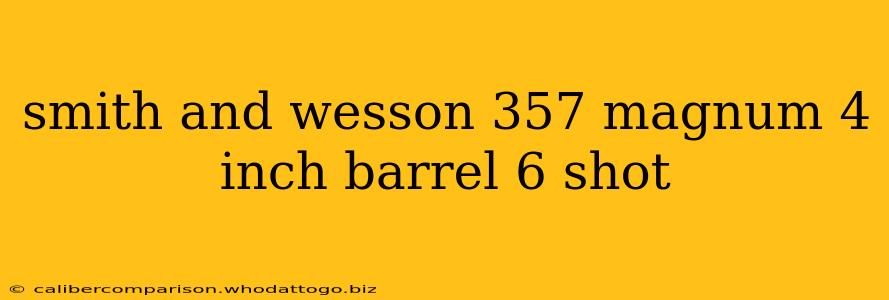 smith and wesson 357 magnum 4 inch barrel 6 shot