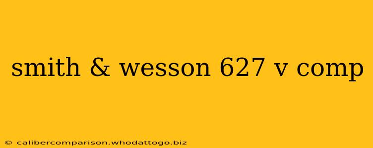 smith & wesson 627 v comp