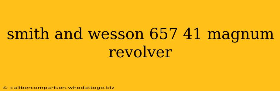 smith and wesson 657 41 magnum revolver