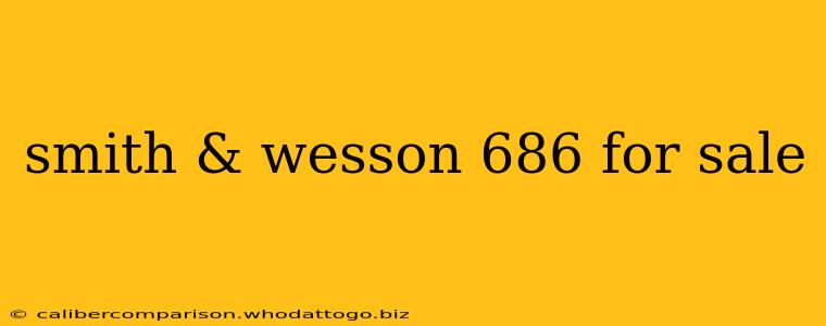 smith & wesson 686 for sale