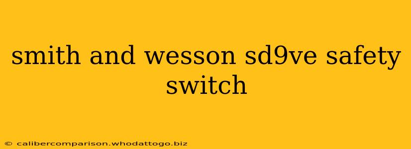 smith and wesson sd9ve safety switch