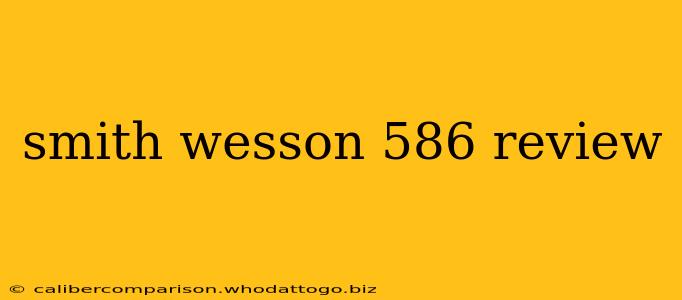 smith wesson 586 review