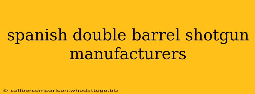 spanish double barrel shotgun manufacturers