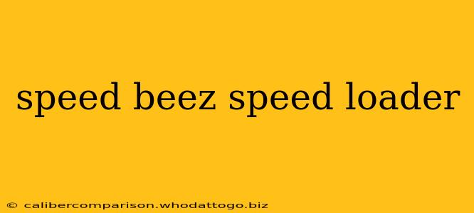 speed beez speed loader