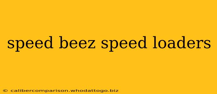 speed beez speed loaders