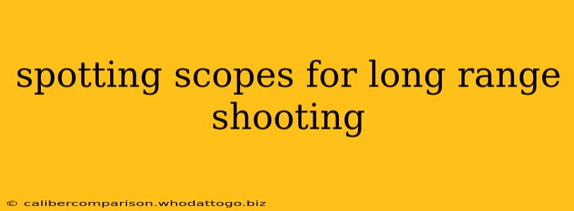 spotting scopes for long range shooting