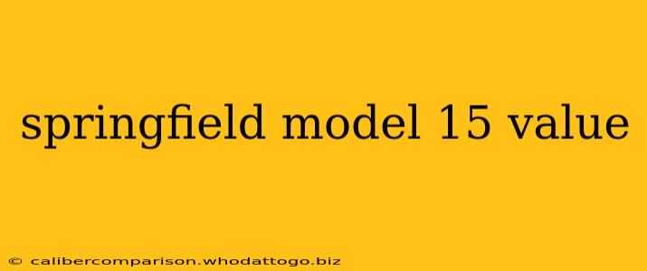 springfield model 15 value