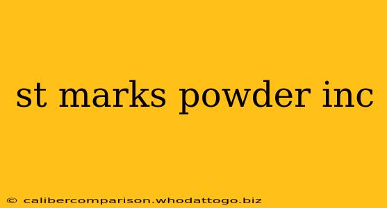 st marks powder inc