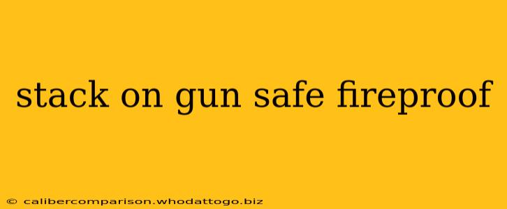 stack on gun safe fireproof