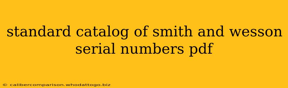 standard catalog of smith and wesson serial numbers pdf