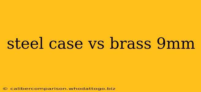 steel case vs brass 9mm