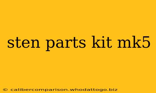 sten parts kit mk5