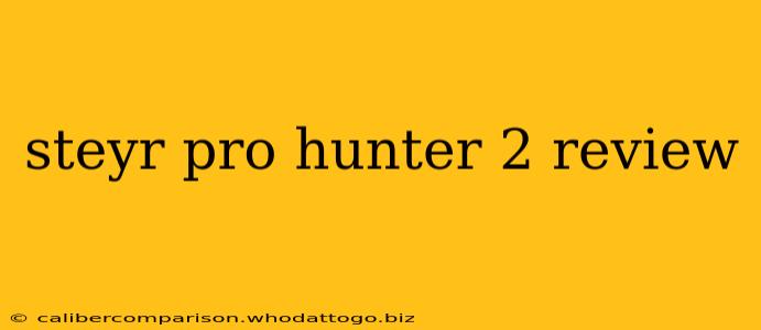 steyr pro hunter 2 review