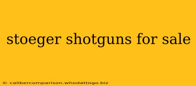 stoeger shotguns for sale