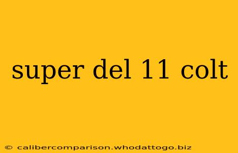 super del 11 colt