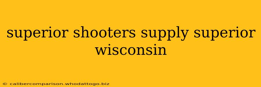 superior shooters supply superior wisconsin