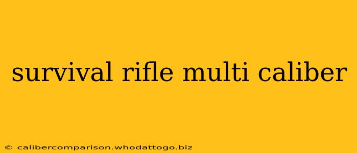 survival rifle multi caliber