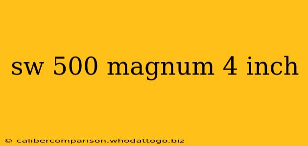 sw 500 magnum 4 inch